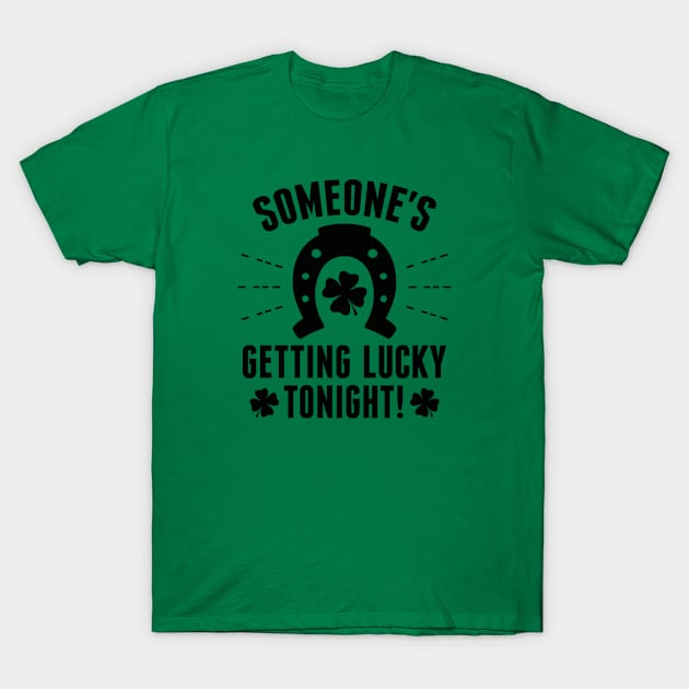 Someone's Getting Lucky Tonight! T-Shirt by AmazingVision